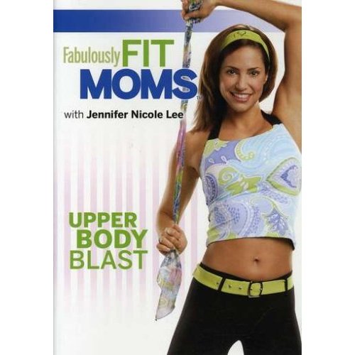 Fabulously Fit Moms: Upper Body Blast (2007 г.)